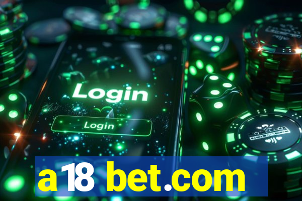 a18 bet.com