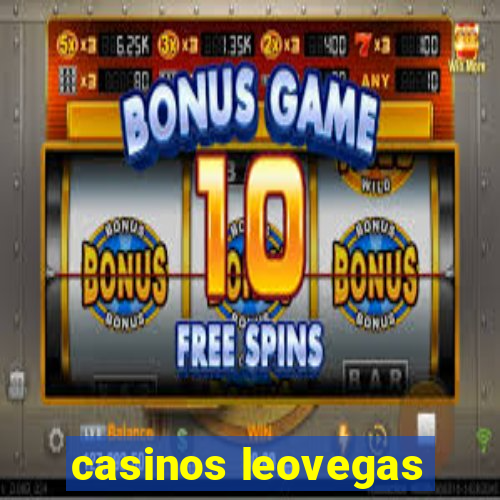 casinos leovegas