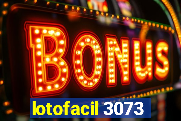 lotofacil 3073