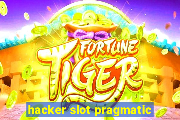 hacker slot pragmatic