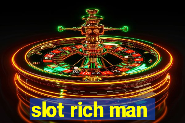 slot rich man