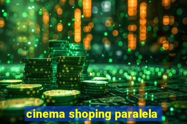 cinema shoping paralela