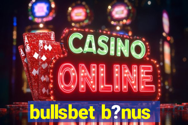 bullsbet b?nus