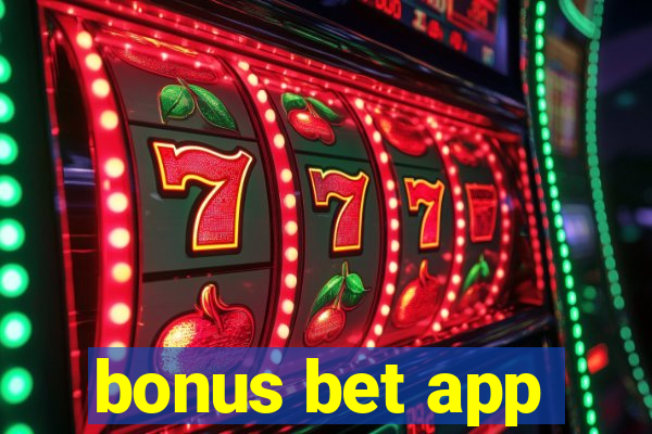 bonus bet app