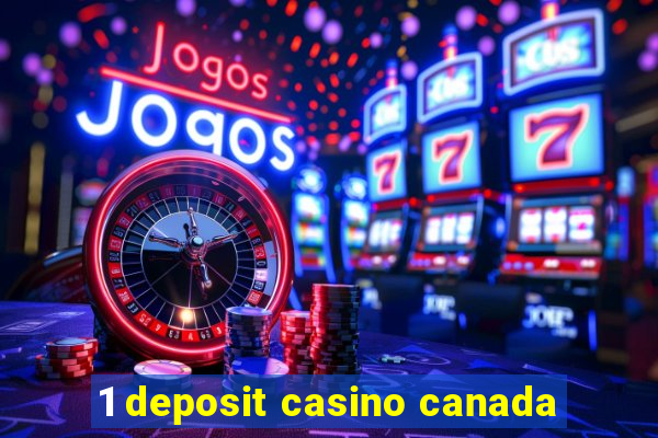 1 deposit casino canada