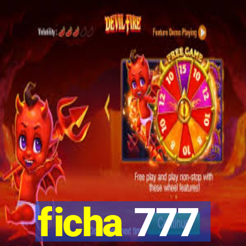 ficha 777