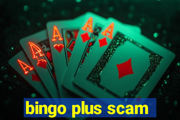 bingo plus scam