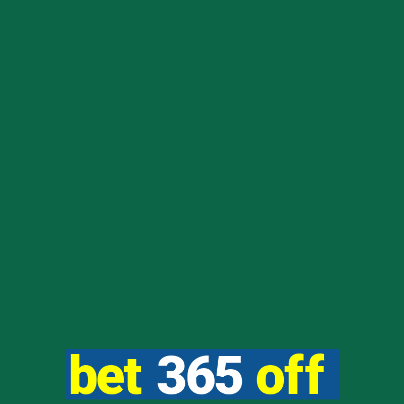 bet 365 off