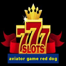 aviator game red dog