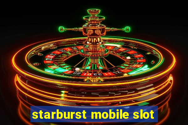 starburst mobile slot