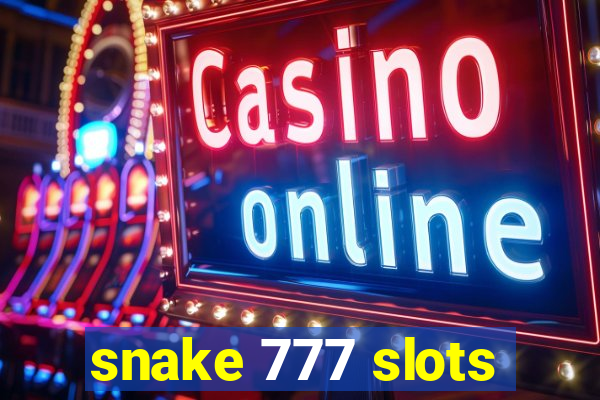 snake 777 slots