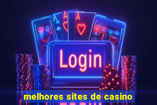 melhores sites de casino