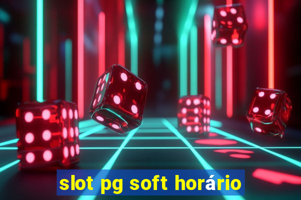 slot pg soft horário