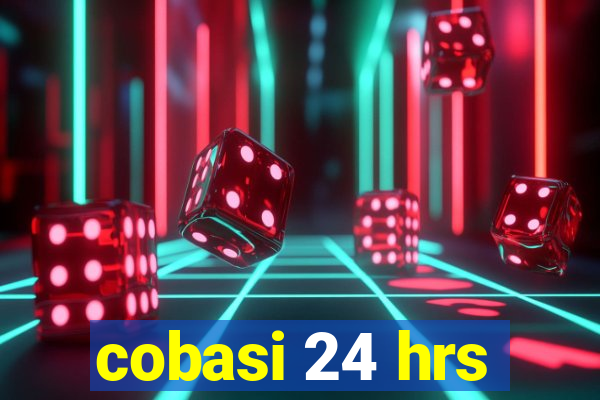 cobasi 24 hrs