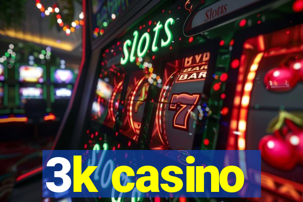 3k casino