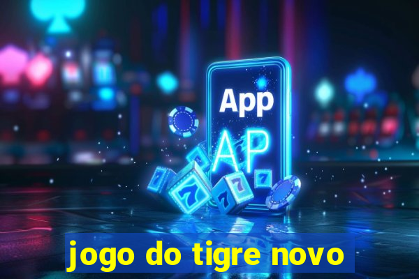 jogo do tigre novo