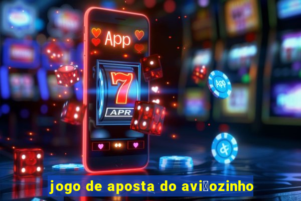 jogo de aposta do avi茫ozinho