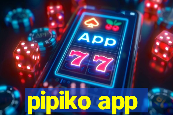 pipiko app