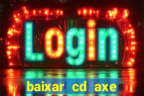 baixar cd axe bahia 2000 gratis