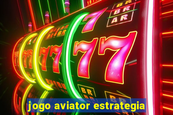 jogo aviator estrategia