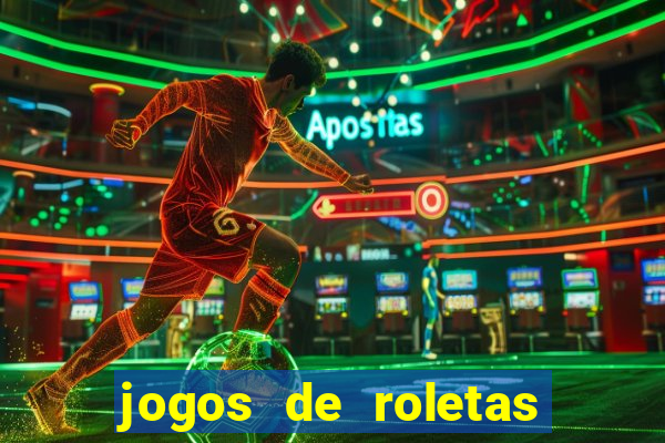 jogos de roletas da sorte