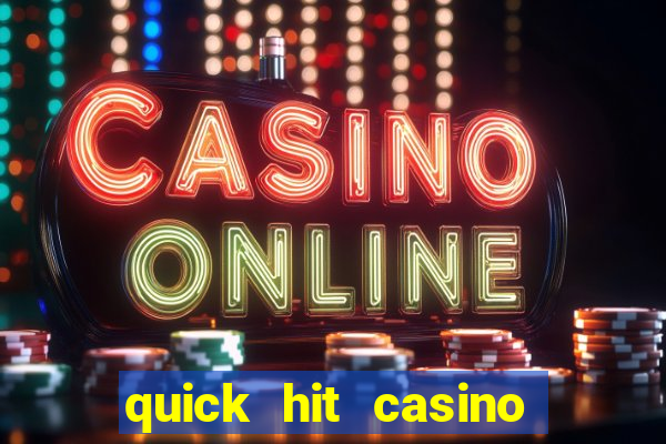 quick hit casino slots games