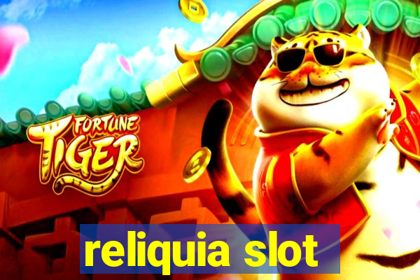 reliquia slot