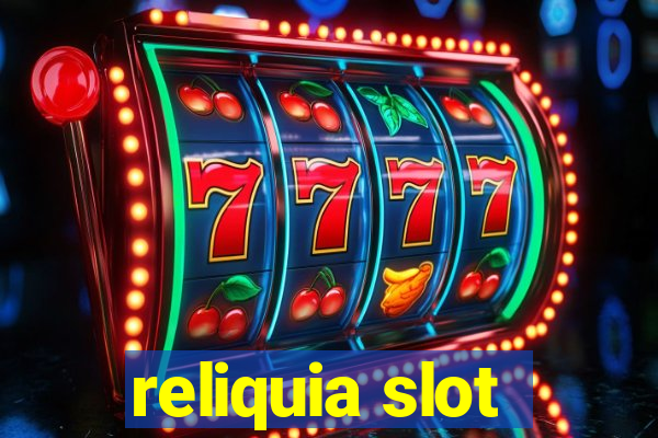 reliquia slot