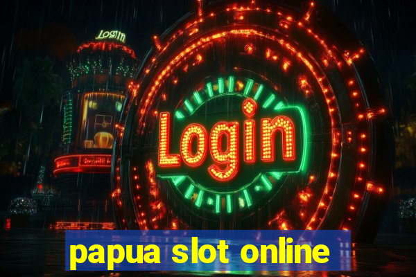 papua slot online