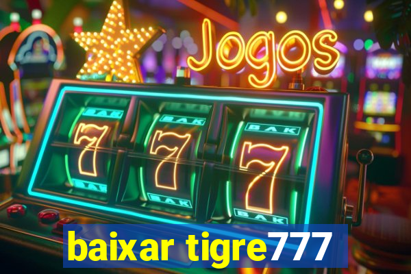 baixar tigre777