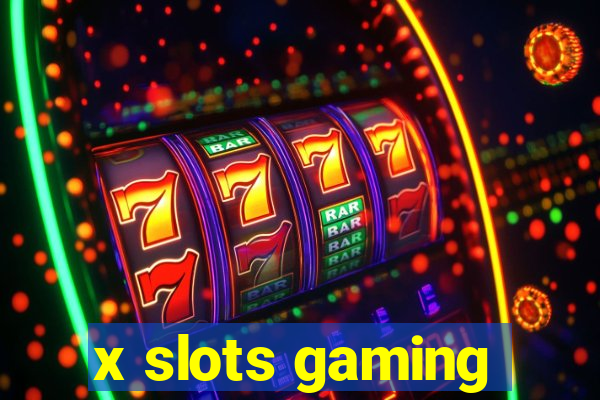 x slots gaming