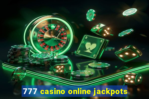 777 casino online jackpots