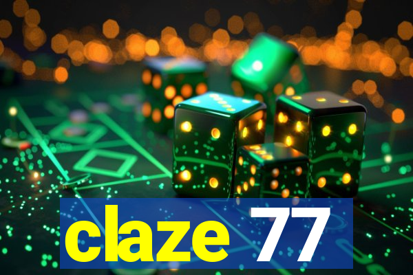 claze 77