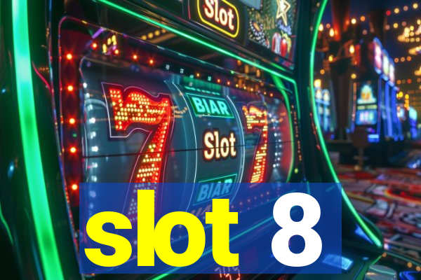 slot 8