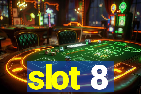 slot 8