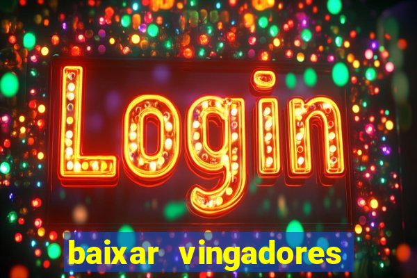 baixar vingadores guerra infinita google drive