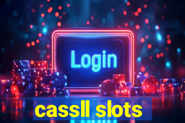 cassll slots