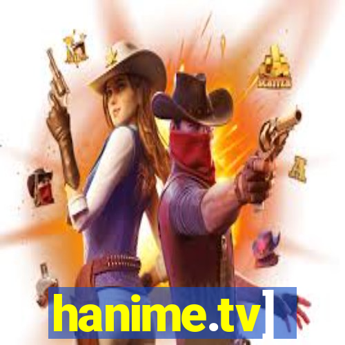 hanime.tv]