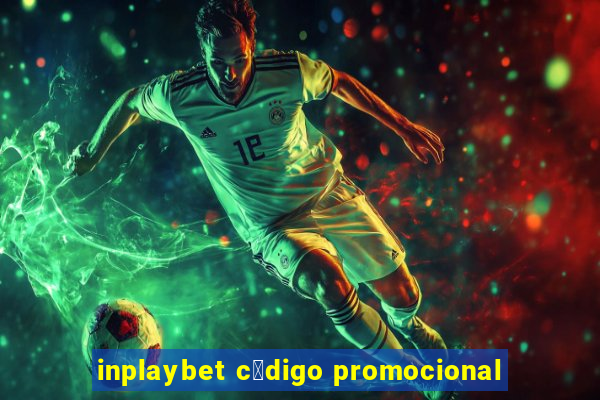 inplaybet c贸digo promocional