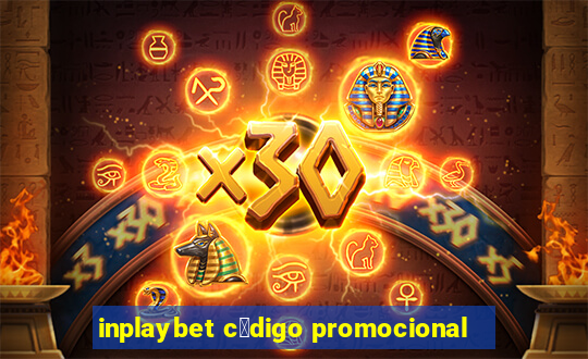 inplaybet c贸digo promocional