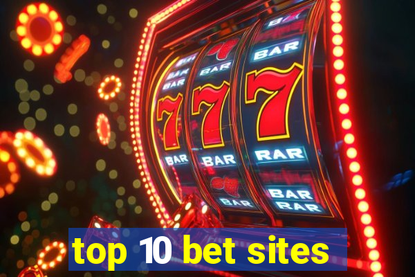 top 10 bet sites