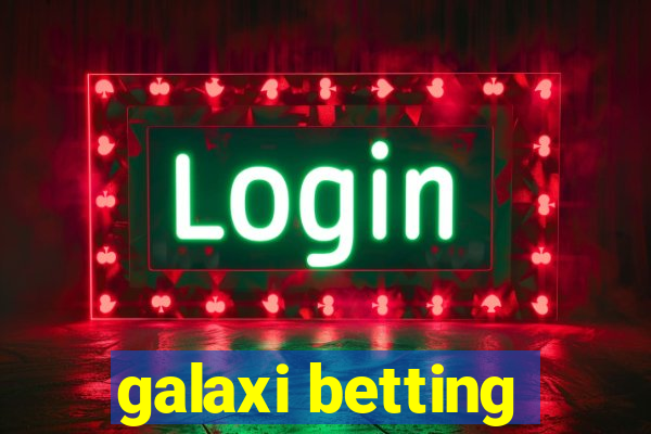 galaxi betting