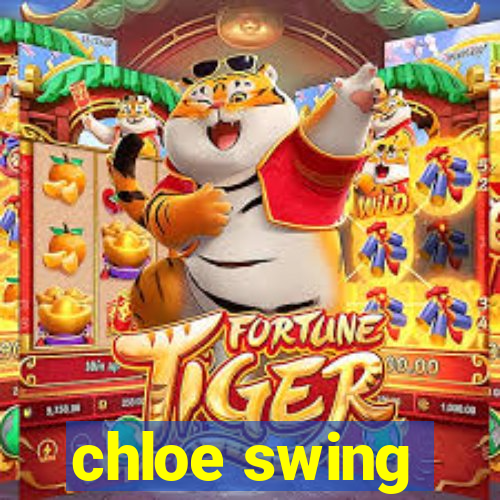 chloe swing