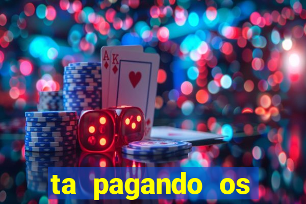 ta pagando os melhores slots