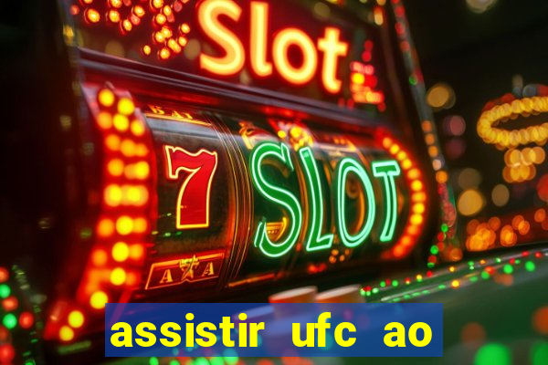 assistir ufc ao vivo futemax