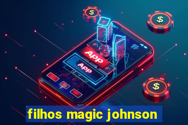 filhos magic johnson