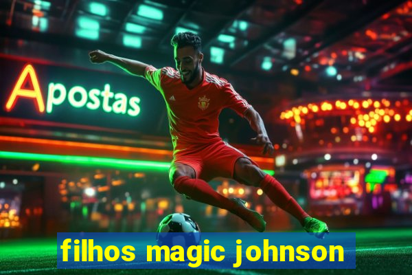 filhos magic johnson