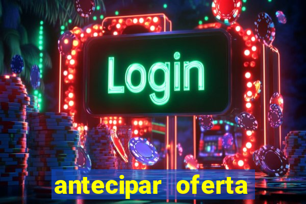 antecipar oferta tim beta