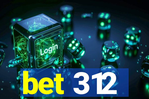 bet 312