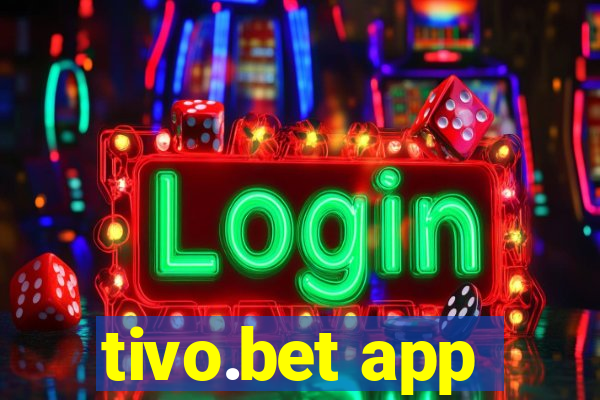 tivo.bet app